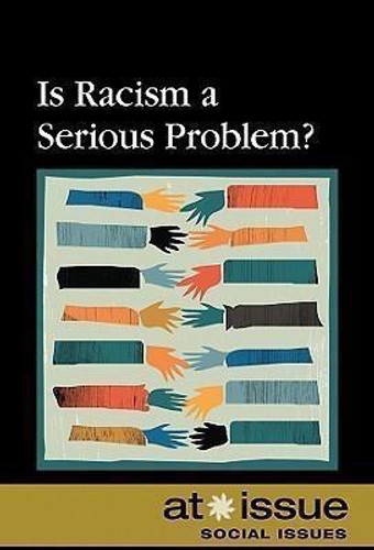 Is Racism a Serious Problem? - 9780737744170 by Aarti D. Stephens, 9780737744170 Is Racism a Serious Problem? - 9780737744170 by Aarti D. Stephens, 9780737744170