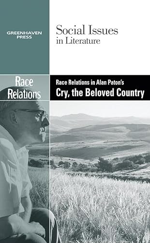 Race Relations in Alan Paton's Cry, the Beloved Country - 9780737743968 by Dedria Bryfonski, 9780737743968