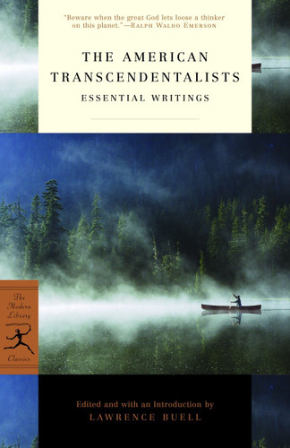 The American Transcendentalists (Essential Writings) by Lawrence Buell, Ralph Waldo Emerson, Henry David Thoreau, Margaret Fuller, Nathaniel Hawthorne, 9780812975093