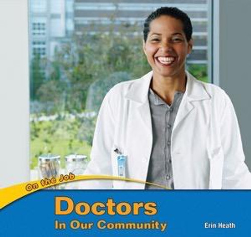 Doctors in Our Community by Erin Heath, 9781404280700