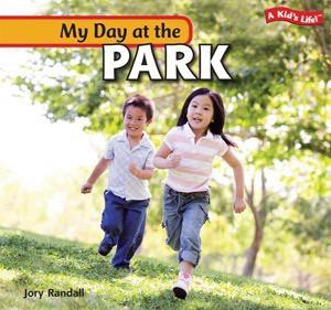 My Day at the Park by Jory Randall, 9781404280731
