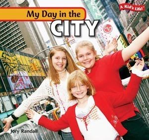 My Day in the City by Jory Randall, 9781404280755