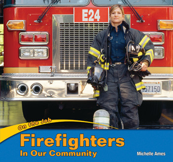 Firefighters in Our Community - 9781435824553 by Michelle Ames, 9781435824553