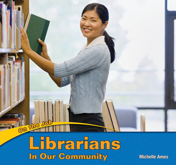 Librarians in Our Community - 9781435824584 by Michelle Ames, 9781435824584