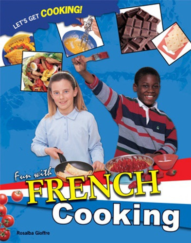Fun with French Cooking - 9781435834736 by Rosalba Gioffrè, 9781435834736 Fun with French Cooking - 9781435834736 by Rosalba Gioffrè, 9781435834736