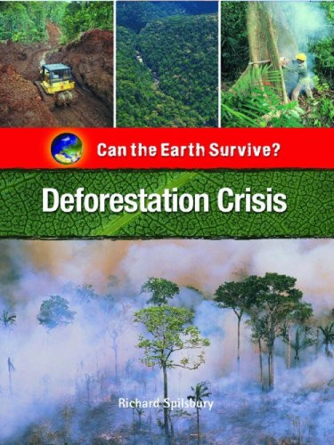 Deforestation Crisis by Richard Spilsbury, 9781435853539