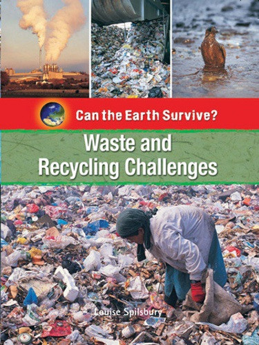 Waste and Recycling Challenges - 9781435854864 by Louise Spilsbury, 9781435854864