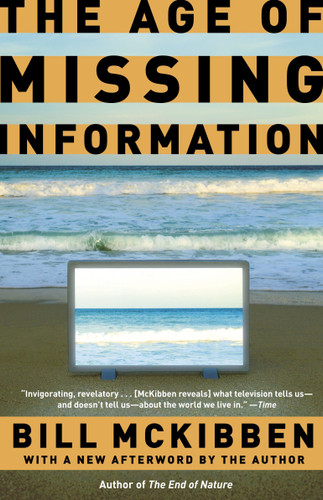 The Age of Missing Information by Bill McKibben, 9780812976076