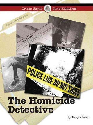 The Homicide Detective by Toney Allman, 9781420501094