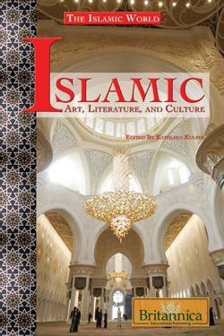 Islamic Art, Literature, and Culture by Kathleen Kuiper Manager, Arts and Culture, 9781615300198