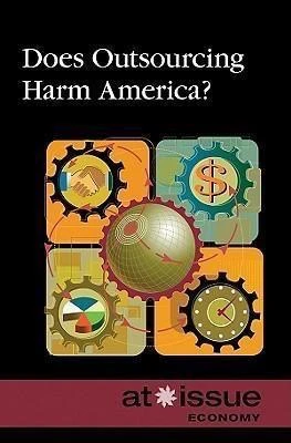 Does Outsourcing Harm America? by Lisa Krueger, 9780737746730