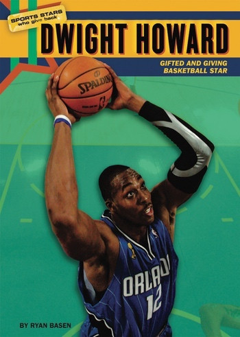 Dwight Howard (Gifted and Giving Basketball Star) by Ryan Basen, 9780766035867