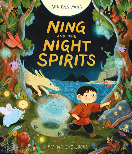 Ning and the Night Spirits by Adriena Fong, 9781913123161