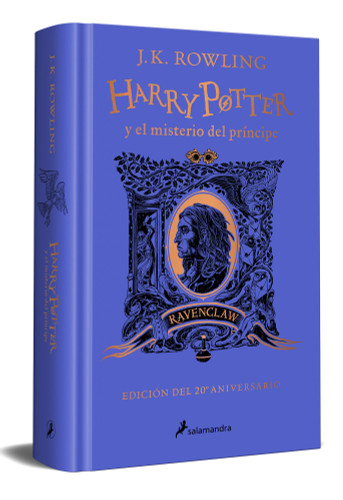 Harry Potter y el misterio del Príncipe (20 Aniv. Ravenclaw) / Harry Potter and the Half-Blood Prince (20th Anniversary Ed) (Spanish Edition) by J.K. Rowling, 9788418637964