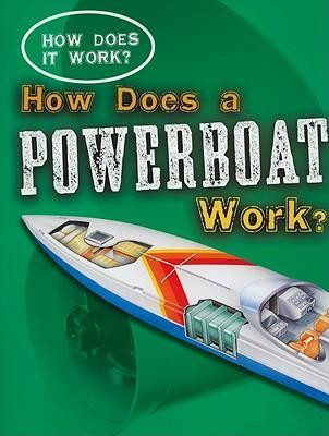 How Does a Powerboat Work? - 9781433934759 by Sarah Eason, 9781433934759
