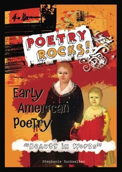 Early American Poetry: "Beauty in Words" - 9781598453782 by Stephanie Buckwalter, 9781598453782
