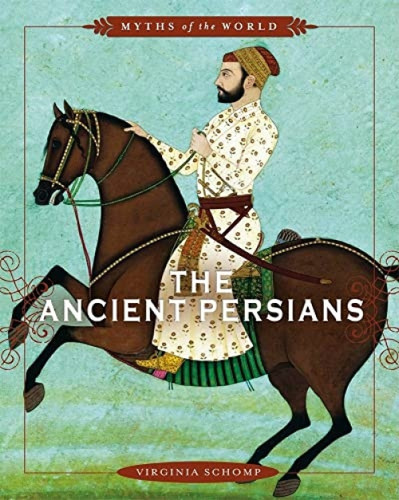 The Ancient Persians by Virginia Schomp, 9780761442189