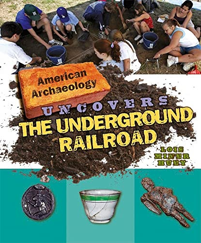 American Archaeology Uncovers the Underground Railroad by Lois Miner Huey, 9780761442677