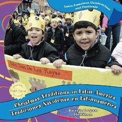 Christmas Traditions in Latin America / Tradiciones navideñas de Latinoamérica (Bilingual Edition) by Kerrie Logan Hollihan, 9781435893658