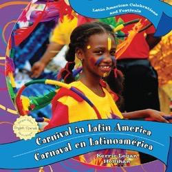 Carnival in Latin America / Carnaval en Latinoamérica (Bilingual Edition) by Kerrie Logan Hollihan, 9781435893665