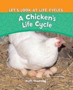A Chicken's Life Cycle - 9781615322220 by Ruth Thomson, 9781615322220