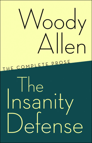 The Insanity Defense (The Complete Prose) by Woody Allen, 9780812978117