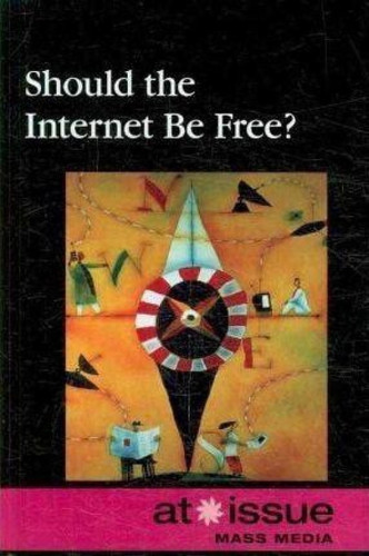 Should the Internet Be Free? by Roman Espejo, 9780737746877