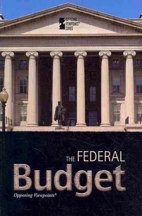 The Federal Budget - 9780737747706 by Amanda Hiber, 9780737747706