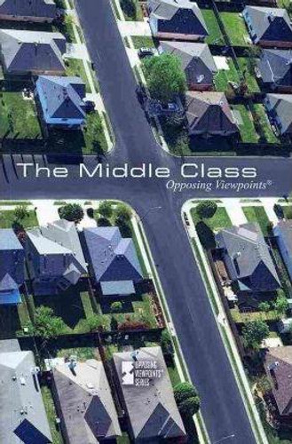 The Middle Class - 9780737747782 by David M. Haugen, Susan Musser, 9780737747782 The Middle Class - 9780737747782 by David M. Haugen, Susan Musser, 9780737747782