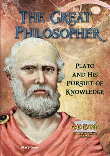 The Great Philosopher (Plato and His Pursuit of Knowledge) by Mary Gow, 9780766031197
