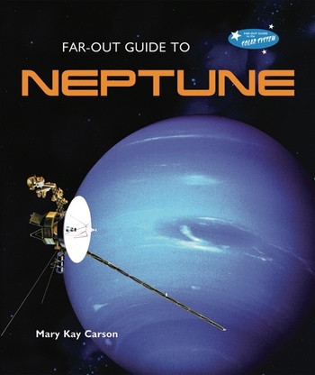 Far-Out Guide to Neptune by Mary Kay Carson, 9780766031869