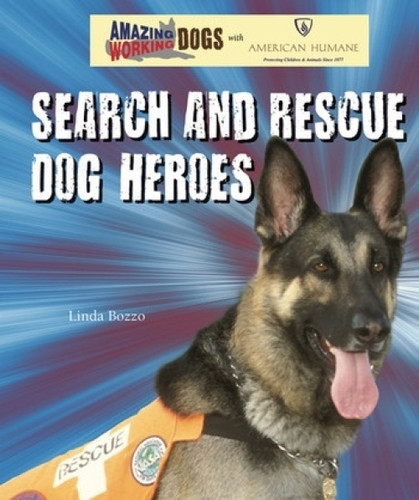Search and Rescue Dog Heroes by Linda Bozzo, 9780766032019