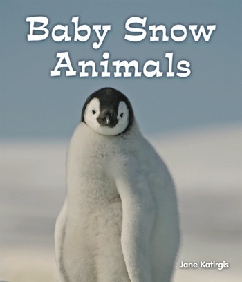 Baby Snow Animals - 9781598451603 by Jane Katirgis, 9781598451603