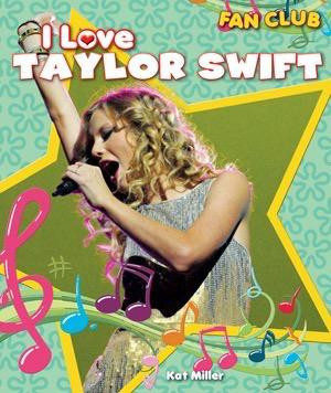 I Love Taylor Swift - 9781615330515 by Kat Miller, 9781615330515
