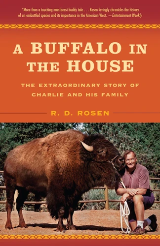 A Buffalo in the House (The Extraordinary Story of Charlie and His Family) by R. D. Rosen, 9780812978889