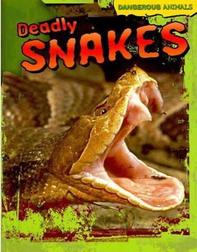 Deadly Snakes - 9781433940415 by Tom Jackson, 9781433940415
