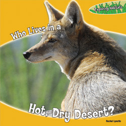 Who Lives in a Hot, Dry Desert? - 9781448812851 by Rachel Lynette, 9781448812851