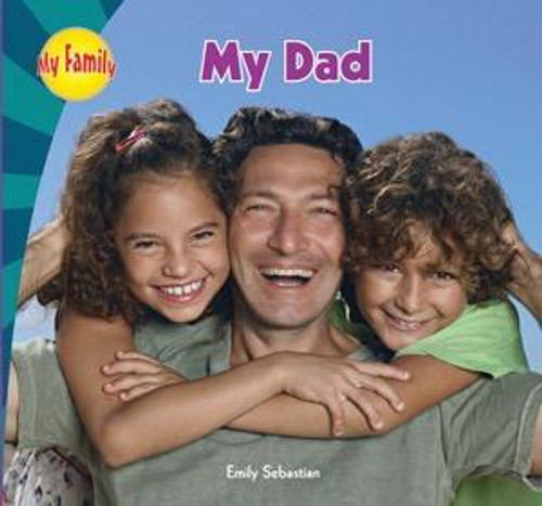 My Dad - 9781448814619 by Emily Sebastian, 9781448814619 My Dad - 9781448814619 by Emily Sebastian, 9781448814619