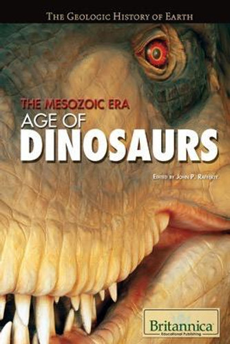 The Mesozoic Era by John P. Rafferty Associate Editor, Earth Sciences, 9781615301034