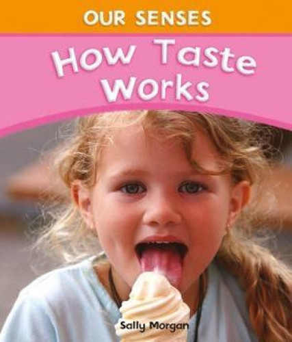 How Taste Works by Sally Morgan, 9781615325559