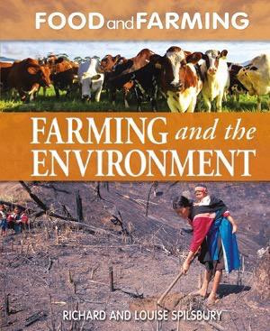 Farming and the Environment by Louise Spilsbury, Richard Spilsbury, 9781615325771