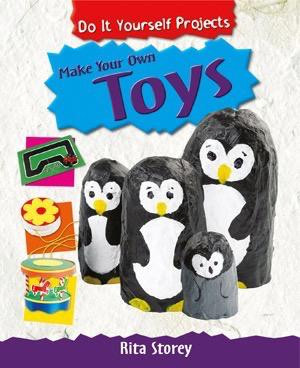 Make Your Own Toys by Rita Storey, 9781615325924