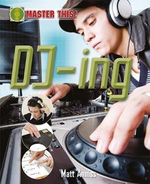 DJ-ing by Matt Anniss, 9781615325962