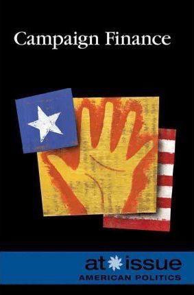 Campaign Finance - 9780737748734 by David M. Haugen, Susan Musser, 9780737748734
