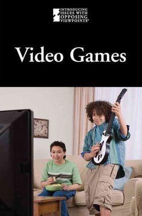 Video Games - 9780737749465 by Jill Hamilton, 9780737749465