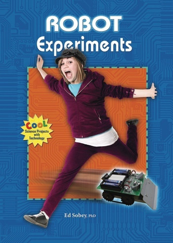 Robot Experiments by Ed Sobey, Ph.D., 9780766033030