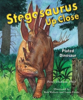 Stegosaurus Up Close (Plated Dinosaur) by Peter Dodson, Ph.D., Bob Walters, Laura Fields, 9780766033344