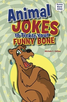 Animal Jokes to Tickle Your Funny Bone - 9780766059856 by Michele C. Hollow, 9780766059856