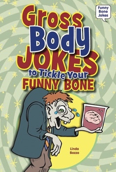 Gross Body Jokes to Tickle Your Funny Bone - 9780766059870 by Linda Bozzo, 9780766059870
