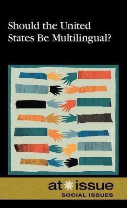 Should the United States Be Multilingual? - 9780737748932 by Amy Francis, Christine Watkins, 9780737748932